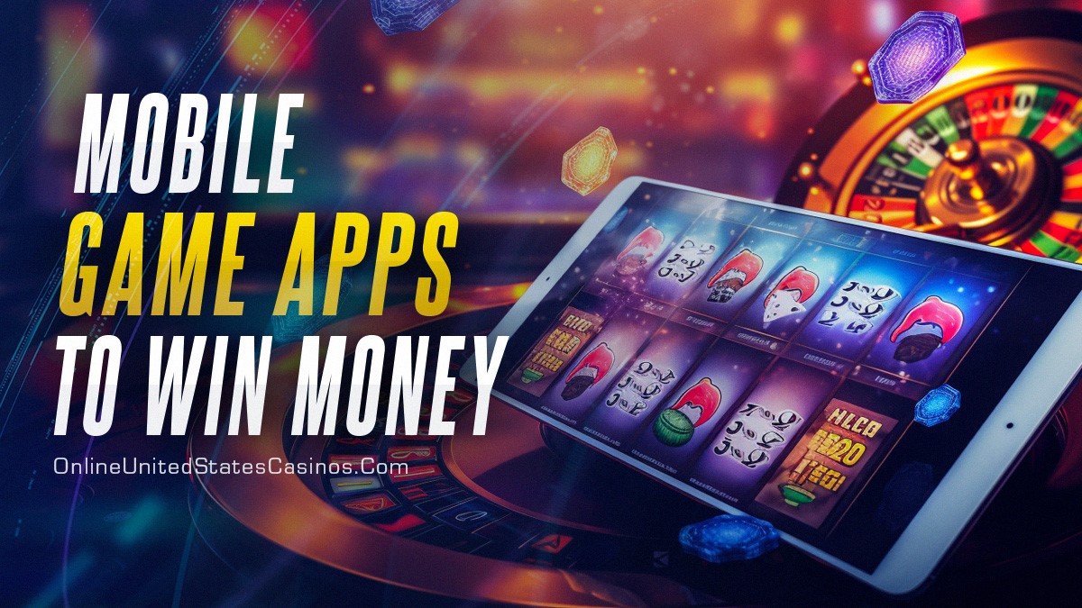 Mobile Game Apps to Win Money